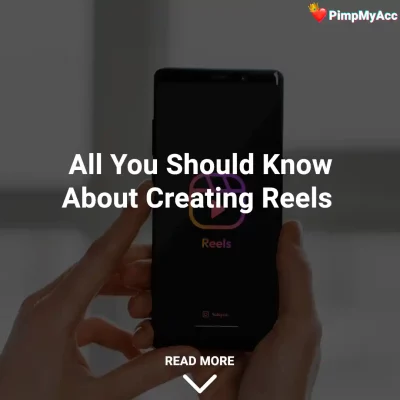 All You Should Know About Creating Reels