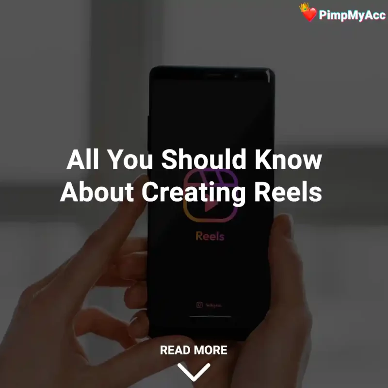 All You Should Know About Creating Reels
